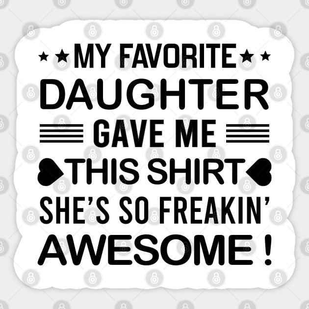 my favorite daughter gave me this Sticker by DragonTees